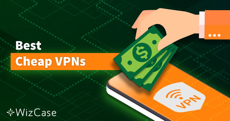 5款便宜好用的VPN：月费不到5美元，2026年评测
