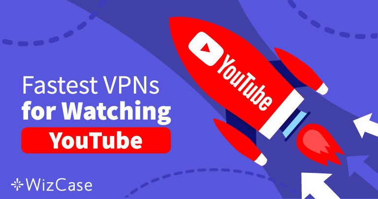 2024年解锁YouTube视频专用4大快速VPN