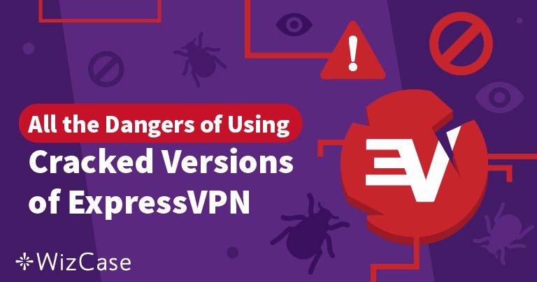 ExpressVPN破解版：使用盗版VPN软件的危险