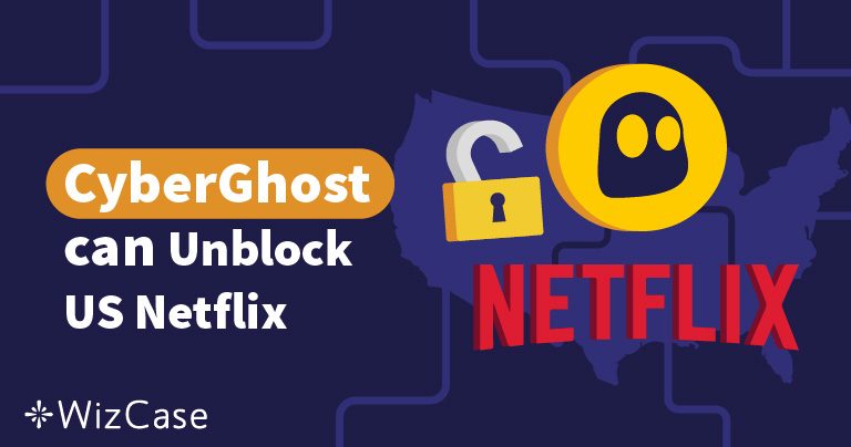 CyberGhost不能用于Netflix（美国）？2024解决办法在此