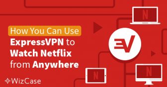 ExpressVPN能够流美国、英国和其他20多个国家/地区的Netflix：2024年测试有效 Wizcase