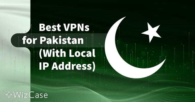 2024年安全而高速的 4 款顶级免费巴基斯坦 VPN