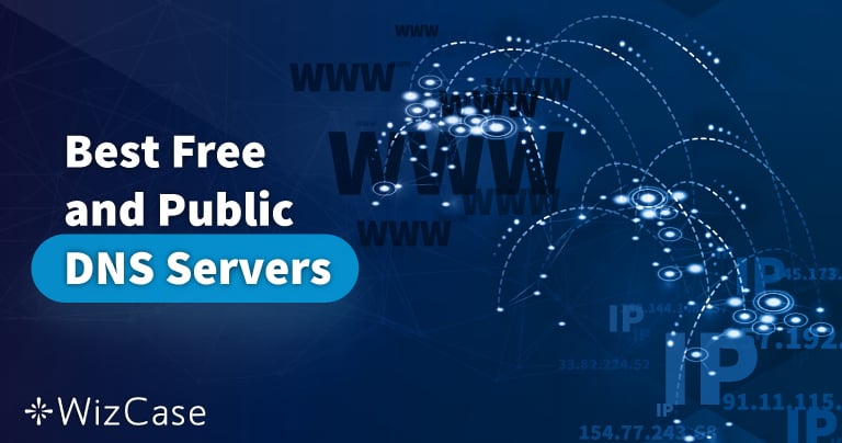 2024年21个最佳免费和公共DNS服务器（适用于每个国家）