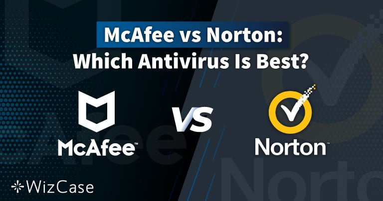 Norton vs McAfee 2024：哪款防毒最好？